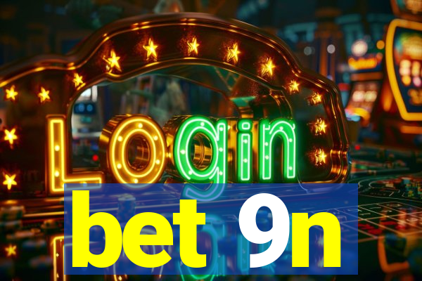 bet 9n